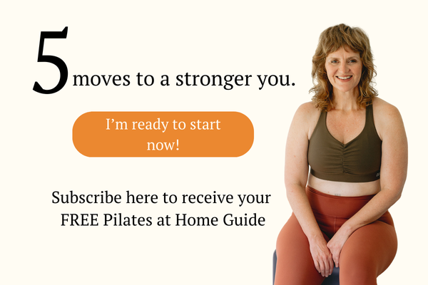 5 moves to a stronger you. Subscribe to receive your FREE Pilates at Home Guide.